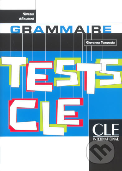 Tests CLE Grammaire: Débutant Livre