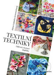Textilní techniky (Oděvní a bytové doplňky)
