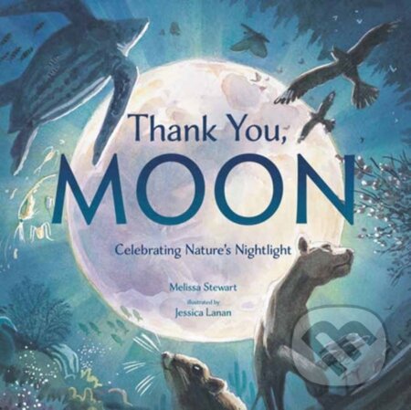 Thank You, Moon (Celebrating Nature's Nightlight)