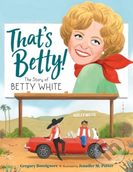 That's Betty! (The Story of Betty White)