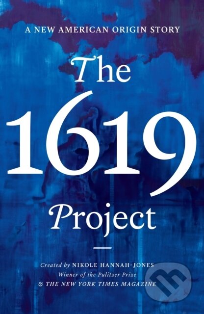 The 1619 Project (A New American Origin Story)