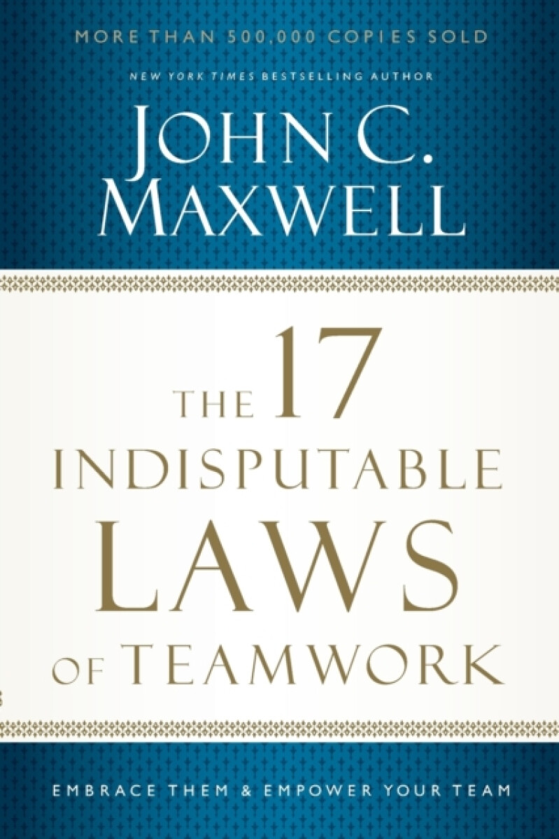 The 17 Indisputable Laws of Teamwork