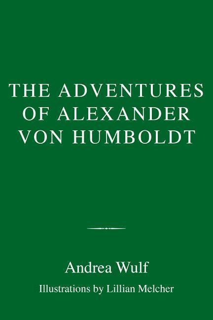 The Adventures of Alexander von Humboldt