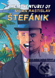 The adventures of Milan Rastislav Štefánik