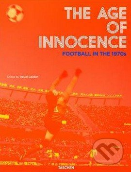 The Age of Innocence (Football in the 1970s)