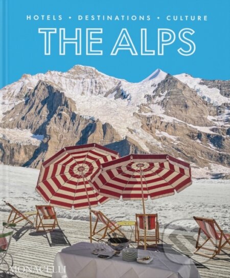 The Alps (Hotels, Destinations, Culture)
