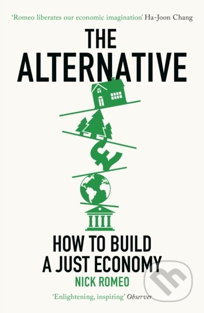 The Alternative (How to Build a Just Economy)