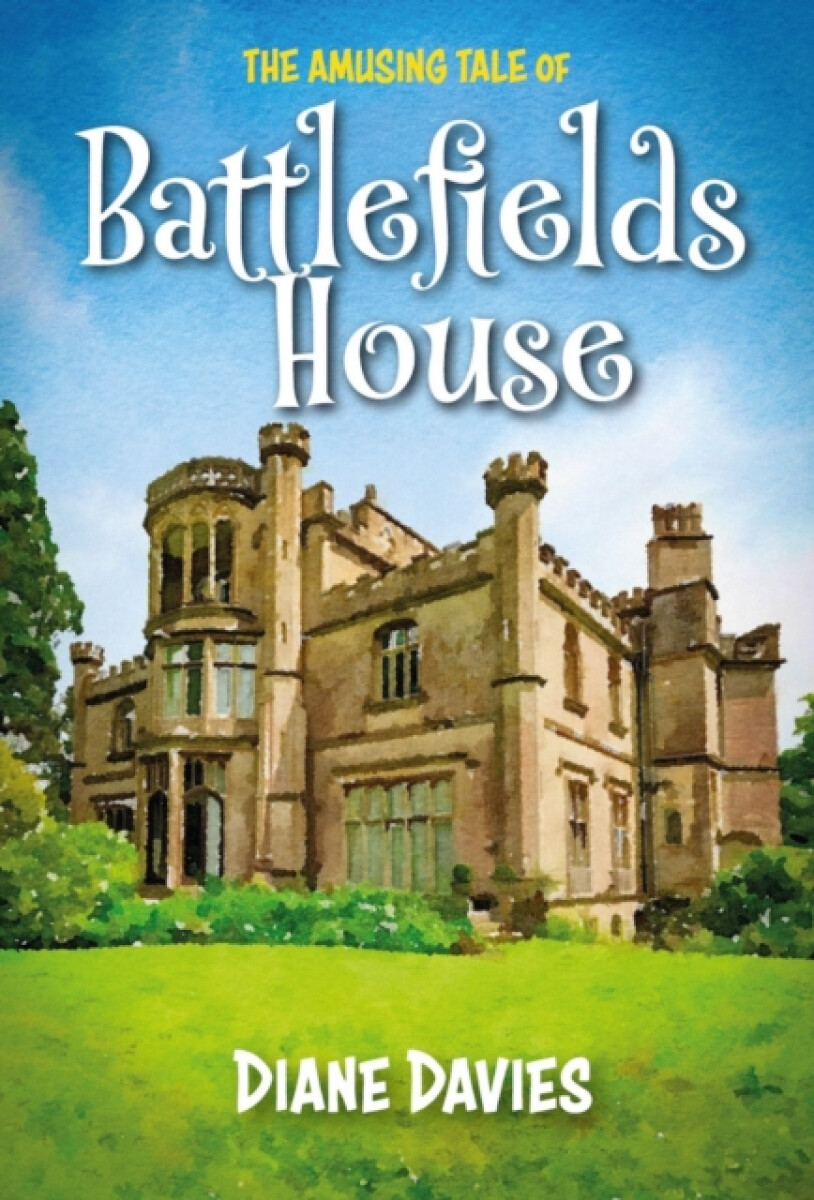 The Amusing Tale of Battlefields House