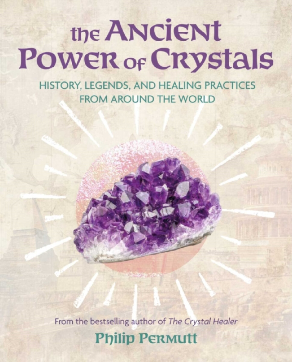 The Ancient Power of Crystals