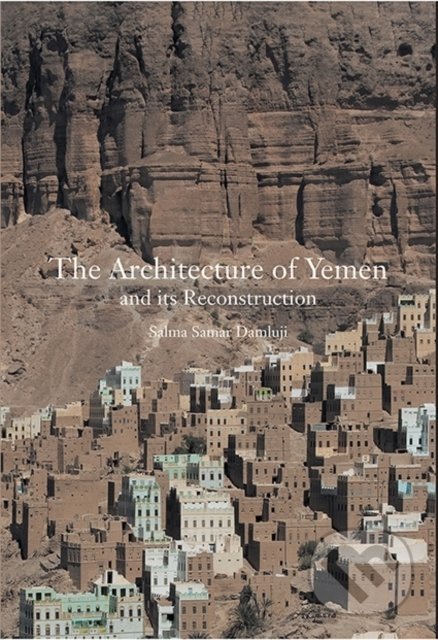 The Architecture of Yemen and Its Reconstruction
