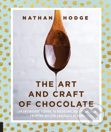 The Art and Craft of Chocolate
