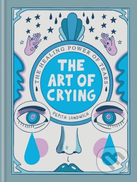 The Art of Crying (The healing power of tears)