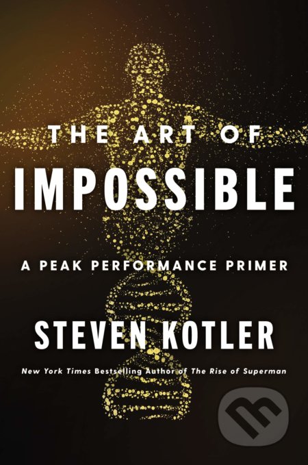 The Art of Impossible (A Peak Performance Primer)