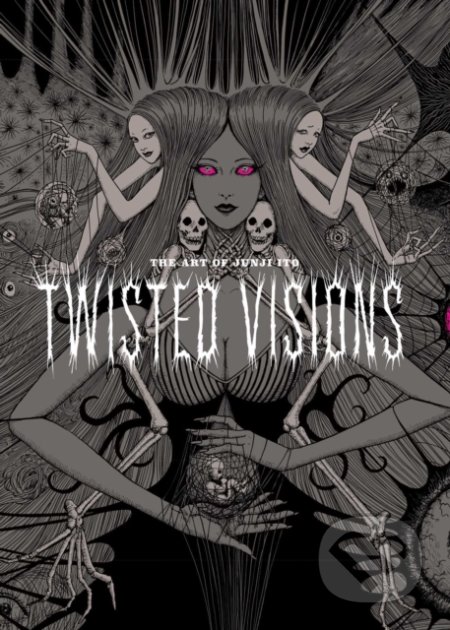 The Art of Junji Ito (Twisted Visions)