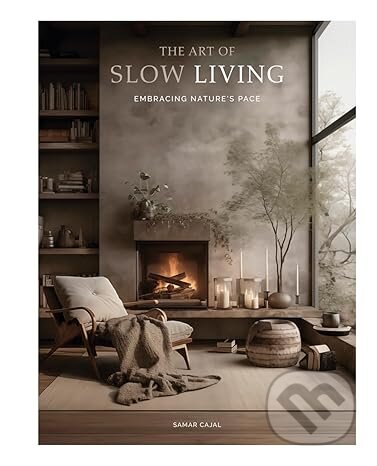 The Art Of Slow Living: Embracing Nature's Pace