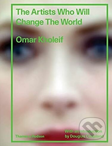 The Artists Who Will Change the World