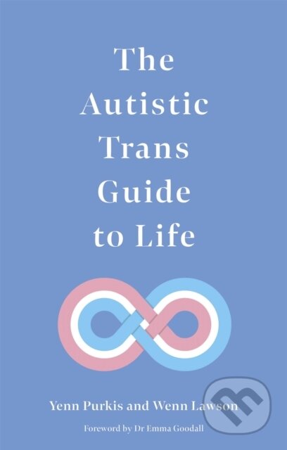 The Autistic Trans Guide to Life