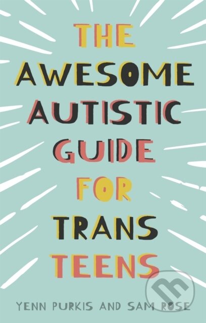 The Awesome Autistic Guide for Trans Teens
