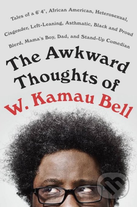 The Awkward Thoughts of W. Kamau Bell