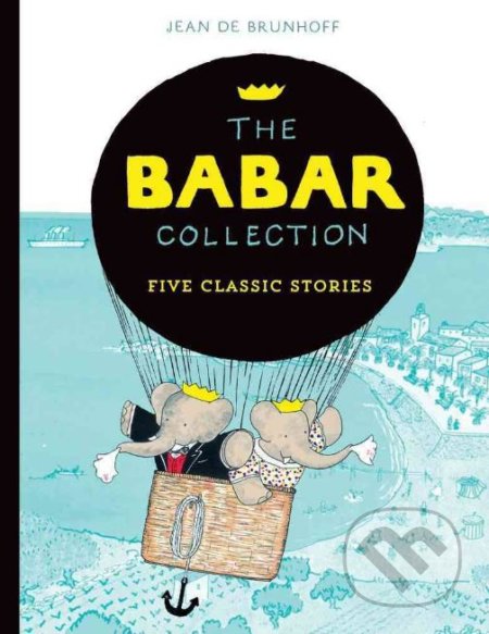 The Babar Collection (Five Classic Stories)