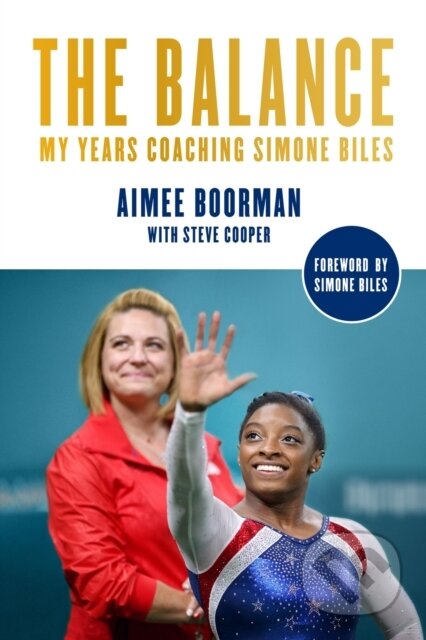 The Balance (My Years Coaching Simone Biles)