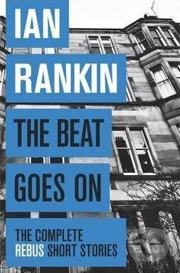 The Beat Goes on (The Complete Rebus Stories)