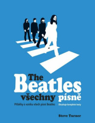 The Beatles všechny písně (Příběhy všech skladeb, co kdy slavná čtyřka napsala) - kniha z kategorie Hudba