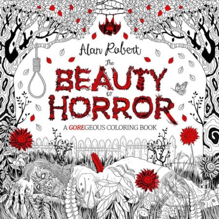 The Beauty of Horror (A GOREgeous Coloring Book)