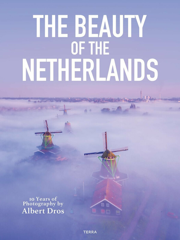 The Beauty of the Netherlands - Albert Dros