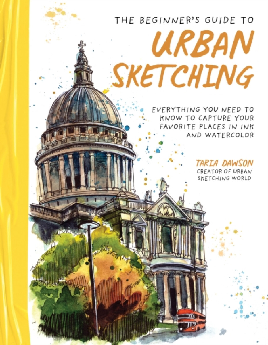 The Beginnerâ€™s Guide to Urban Sketching