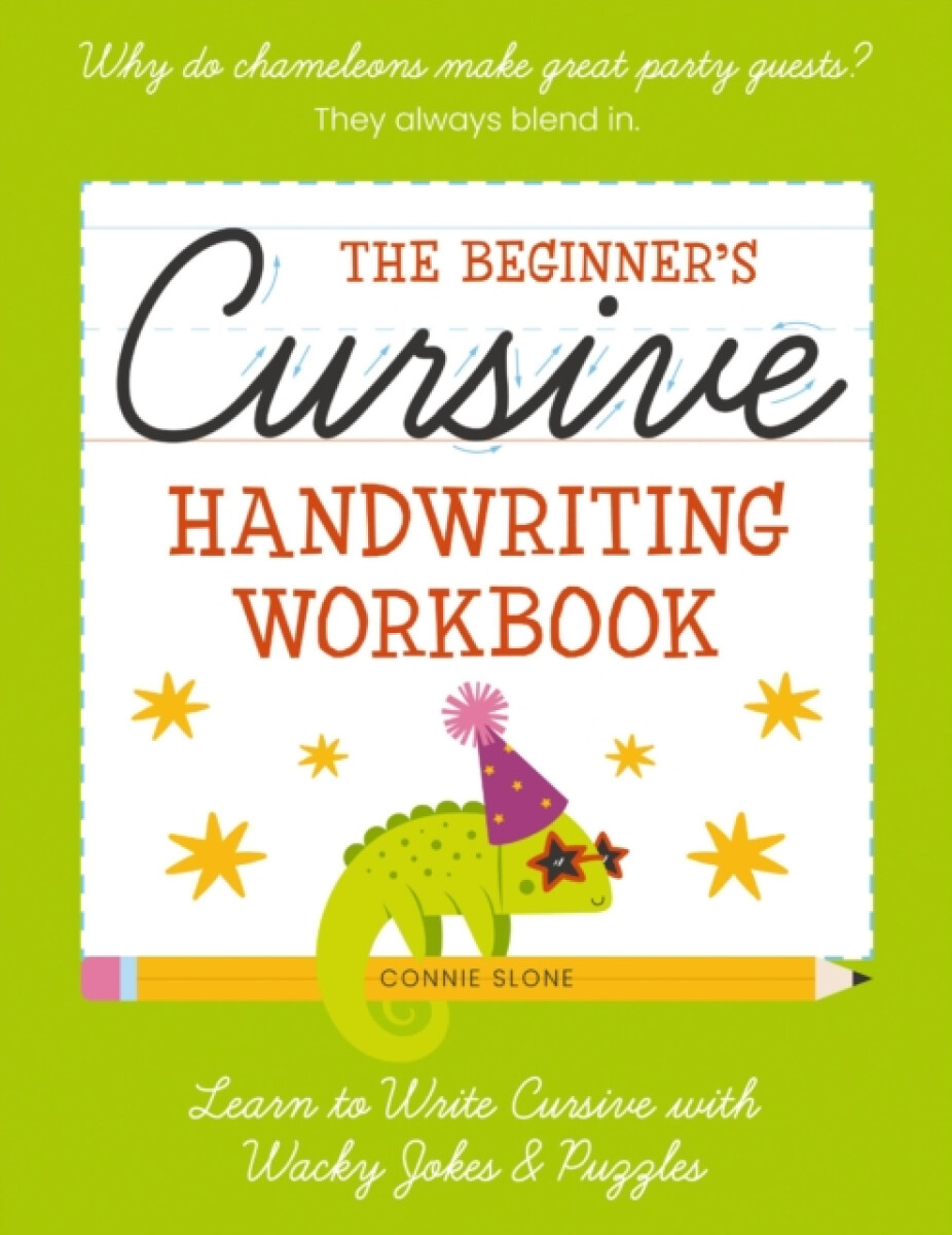 The Beginner's Cursive Handwriting Workbook
