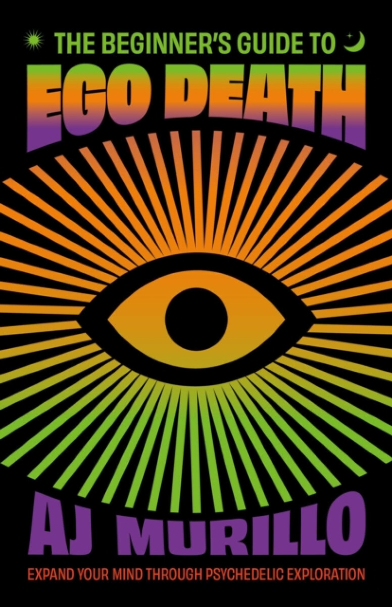 The Beginner's Guide to Ego Death