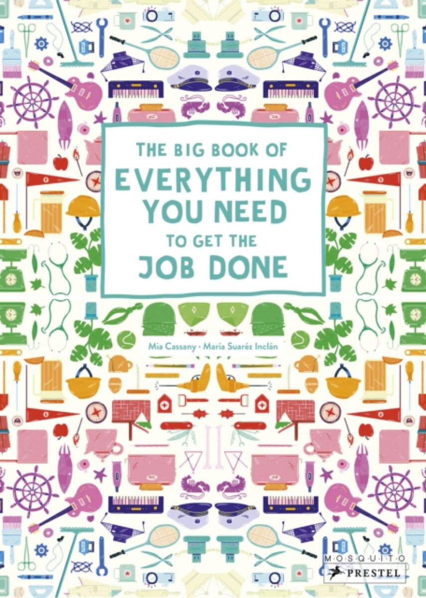The Big Book of Everything You Need to Get the Job Done