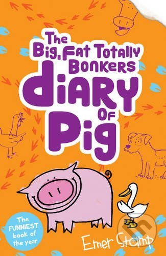 The Big, Fat, Totally Bonkers Diary of Pig