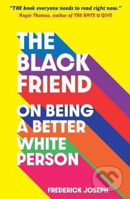 The Black Friend (On Being a Better White Person)