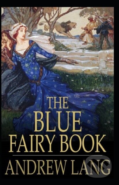 The Blue Fairy Book Illustrated