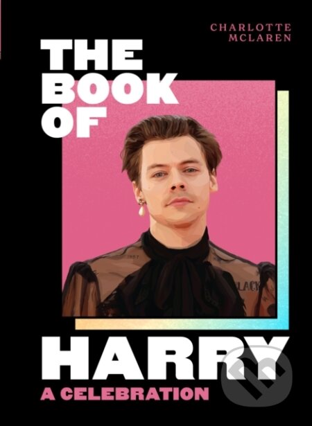 The Book of Harry (A Celebration of Harry Styles)