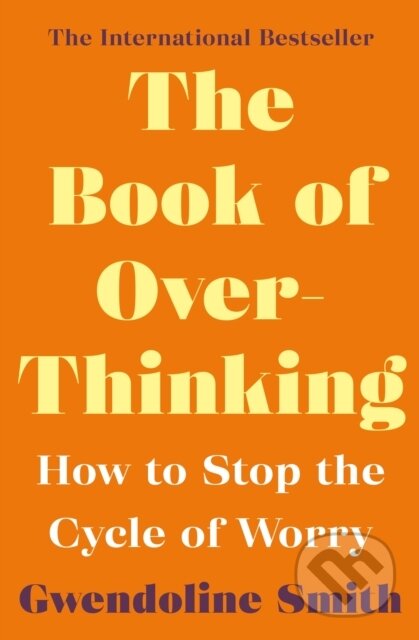 The Book of Overthinking (How to Stop the Cycle of Worry