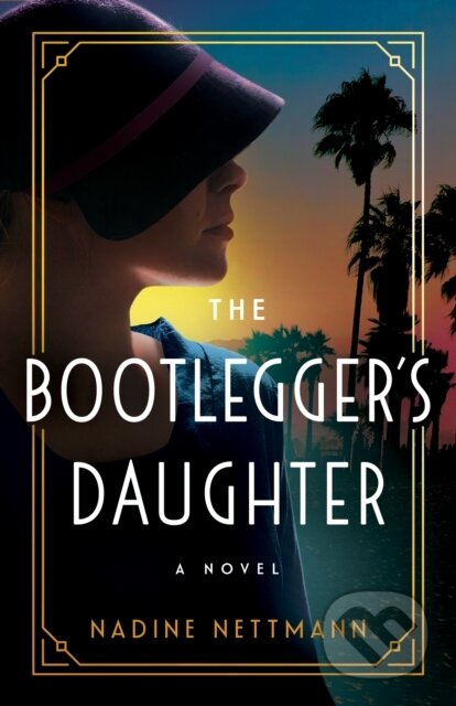 The Bootlegger's Daughter (A Novel)