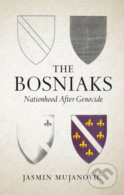 The Bosniaks (Nationhood After Genocide)
