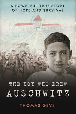 The Boy Who Drew Auschwitz : A Powerful True Story of Hope and Survival (Defekt)