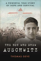 The Boy Who Drew Auschwitz : A Powerful True Story of Hope and Survival (Defekt)
