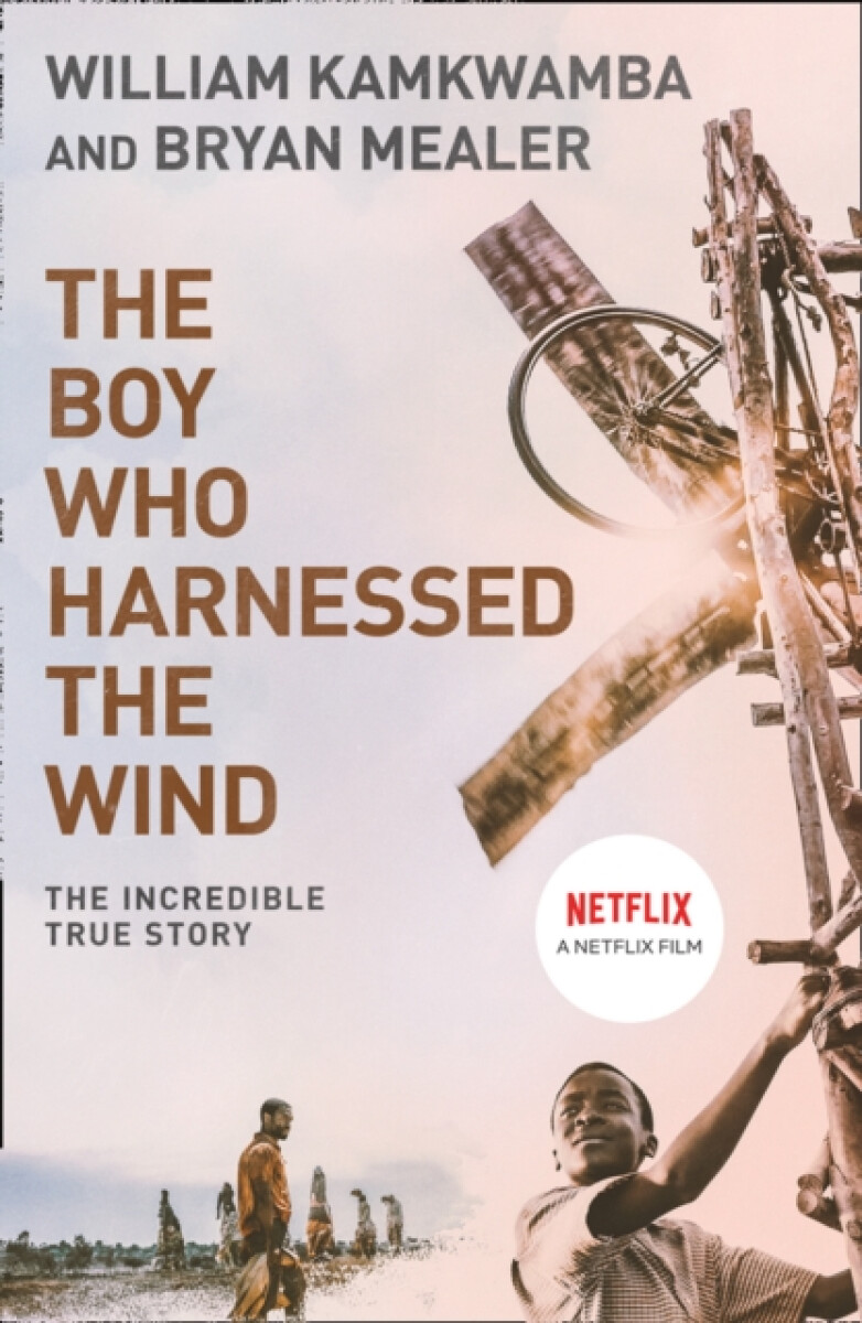 The Boy Who Harnessed the Wind - Kamkwamba William
