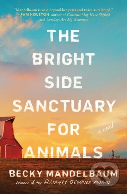 The Bright Side Sanctuary for Animals (A Novel)
