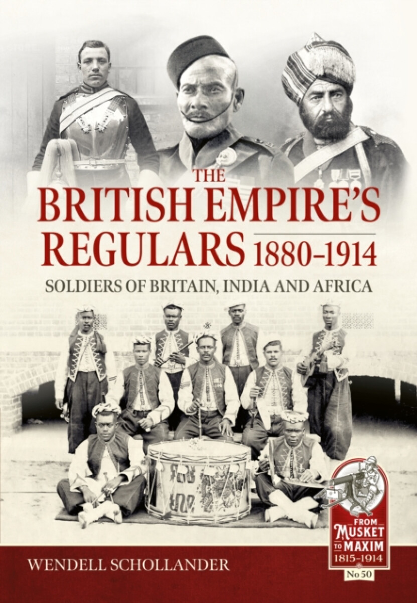 The British Empireâ€™s Regulars 1880 - 1914