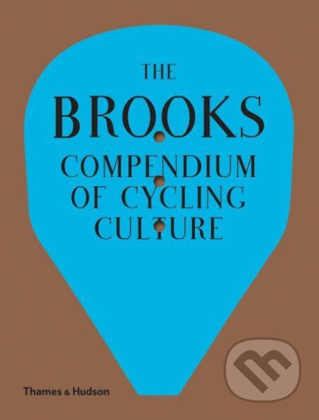 The Brooks Compendium of Cycling Culture