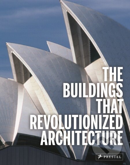 The Buildings That Revolutionized Architecture