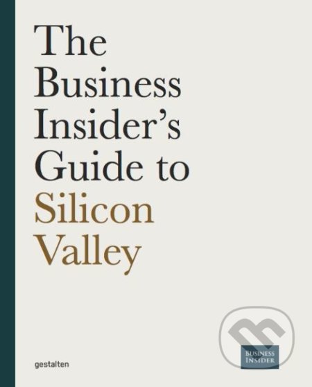 The Business Insider's Guide to Silicon Valley