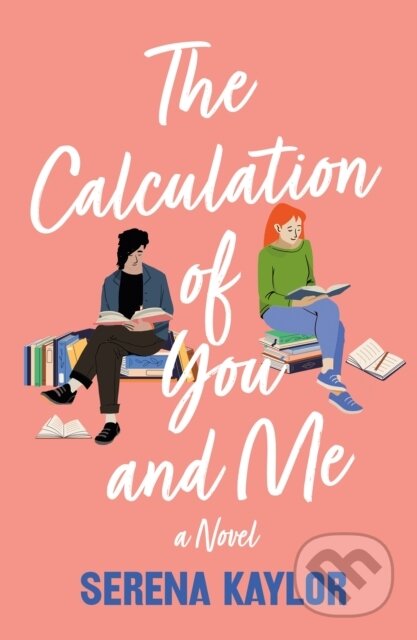The Calculation of You and Me (A Novel)