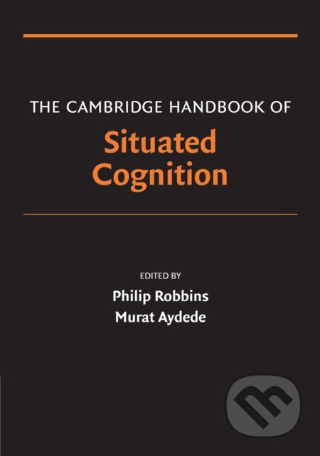 The Cambridge Handbook of Situated Cognition